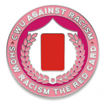 CWU "Against Racism" 25mm Badge (Personalised)