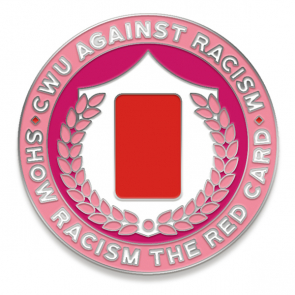 CWU "Against Racism" 25mm Badge (Personalised)