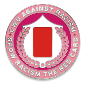 CWU "Against Racism" 25mm Badge (Personalised)